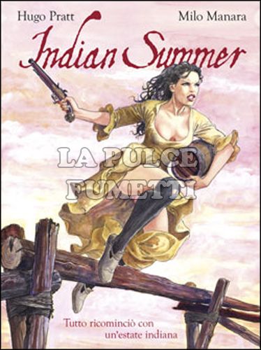 MILO MANARA COLLECTION - INDIAN SUMMER - TUTTO RICOMINCIÒ CON UN'ESTATE INDIANA